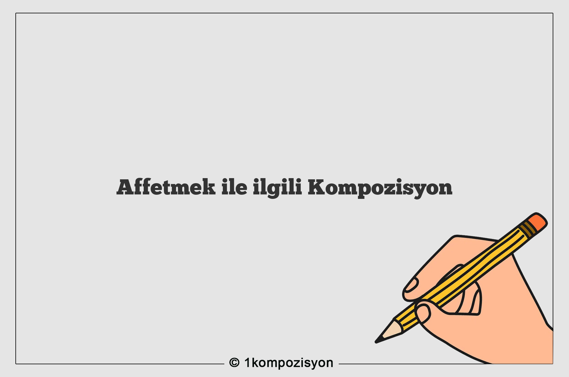 Affetmek ile ilgili Kompozisyon
