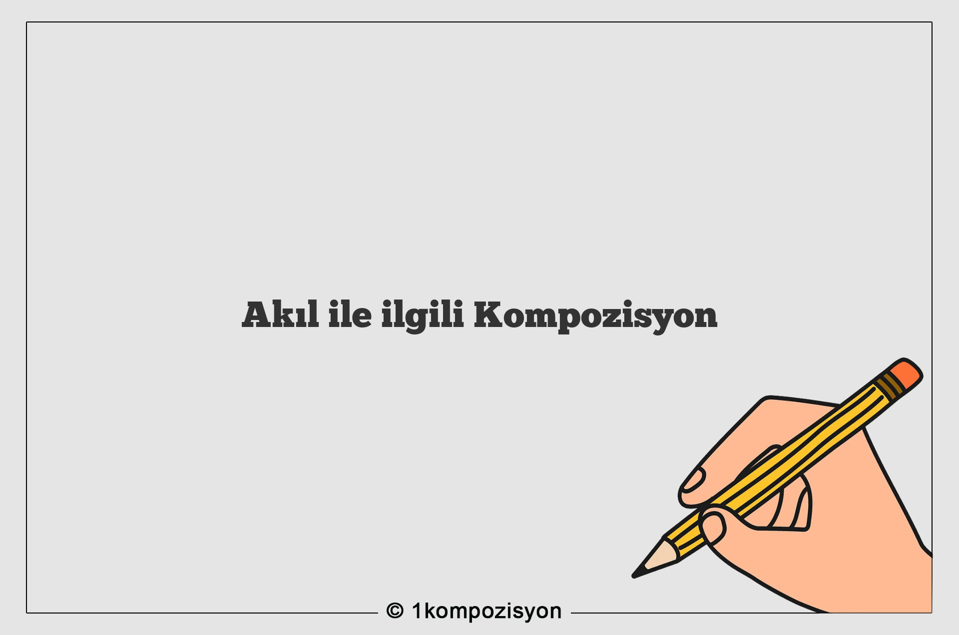 Akıl ile ilgili Kompozisyon